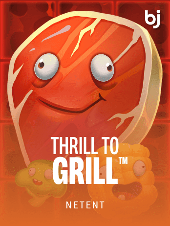 Thrill to Grill™